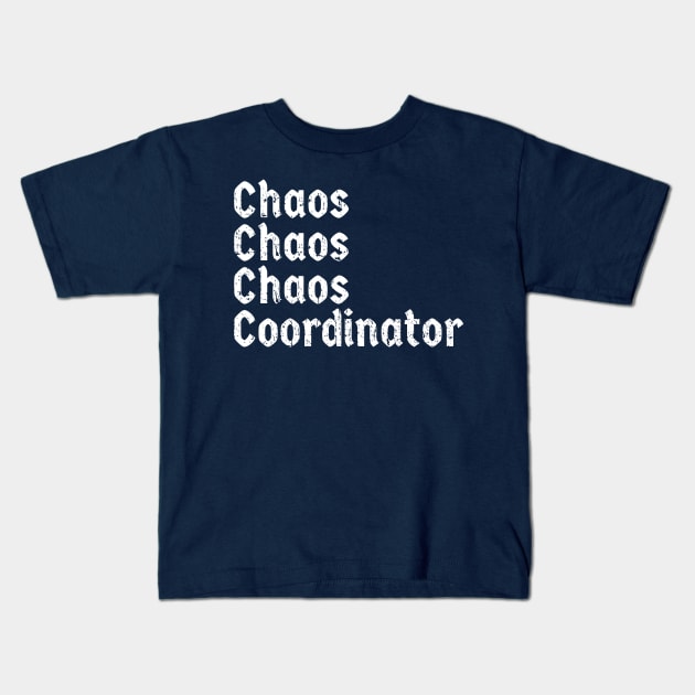 CHAOS COORDINATOR ORGINIAL GIFT Kids T-Shirt by FFAFFF